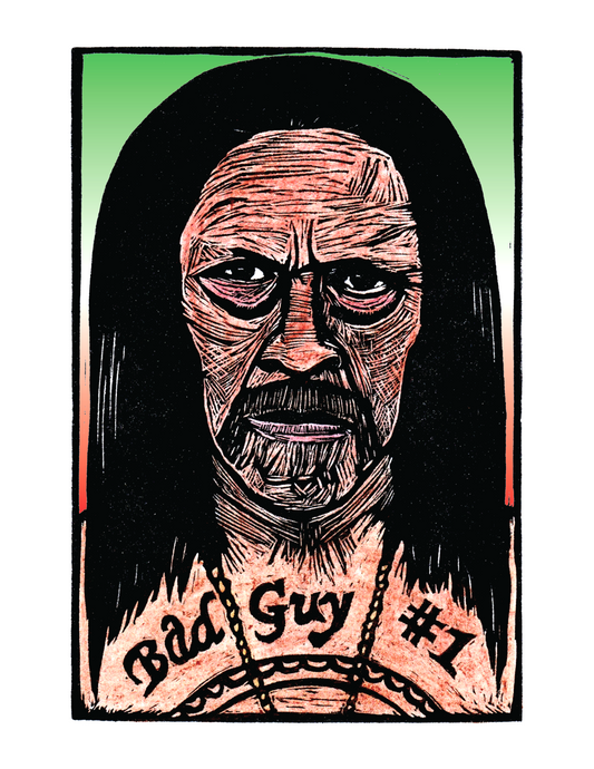 Danny Trejo - Bad Guy #1 (8.5 x 11’’) color print - Prints