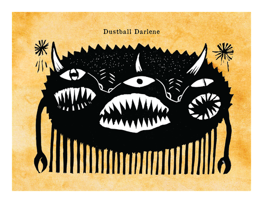 Dustball Darlene - Mythical Monster (8.5 x 11’’) color print - Prints