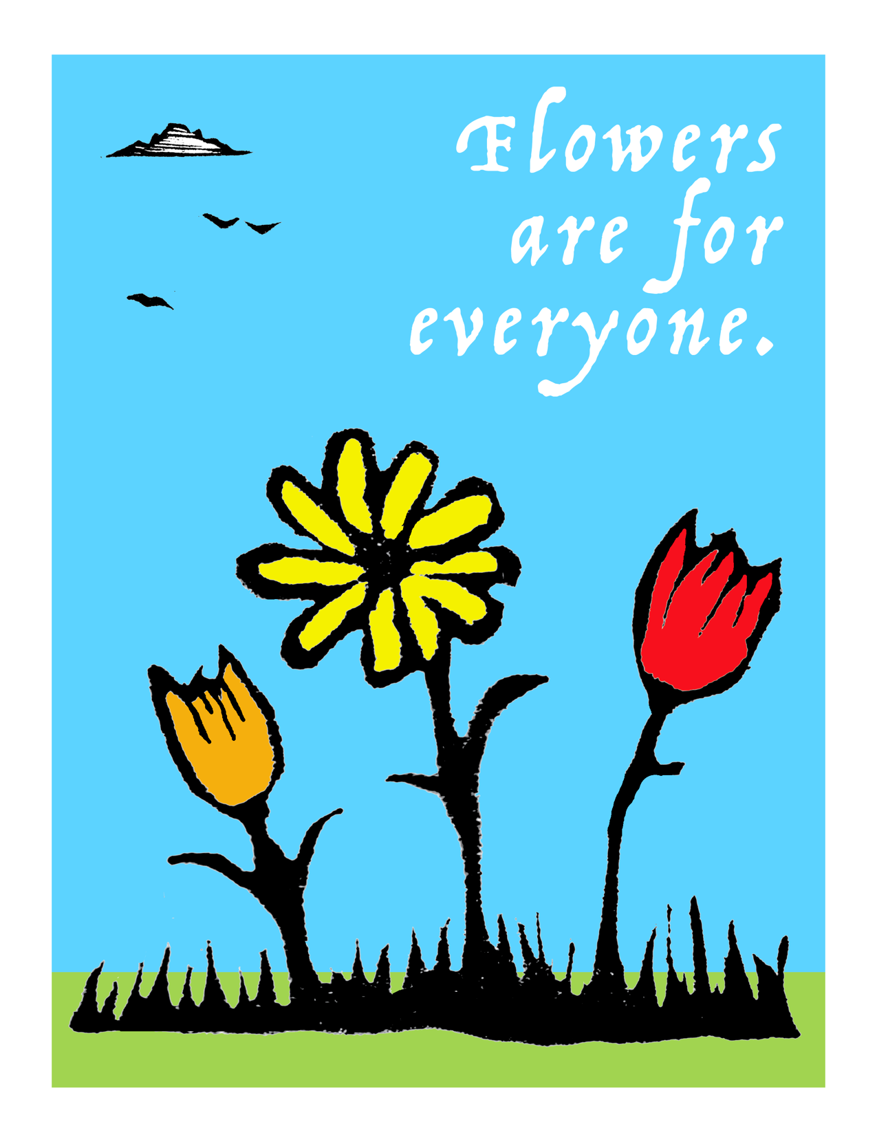 Flowers are for Everyone (8.5 x 11’’) color print - Prints