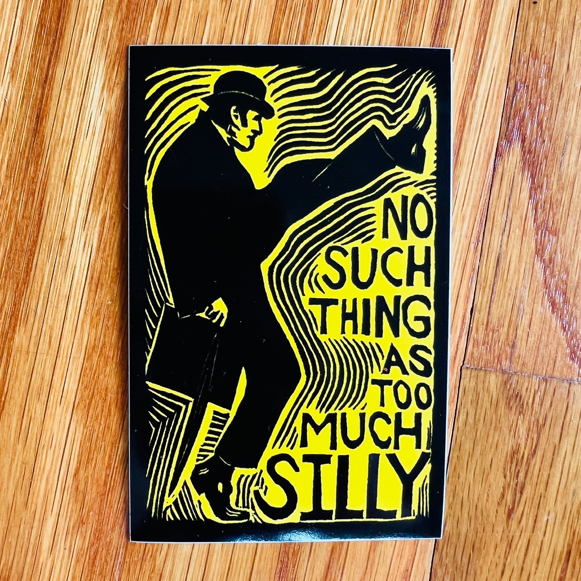 No Such Thing As Too Much Silly - Monty Python 2.75 x 4’’ glossy vinyl sticker Pixel Palmer - Prints