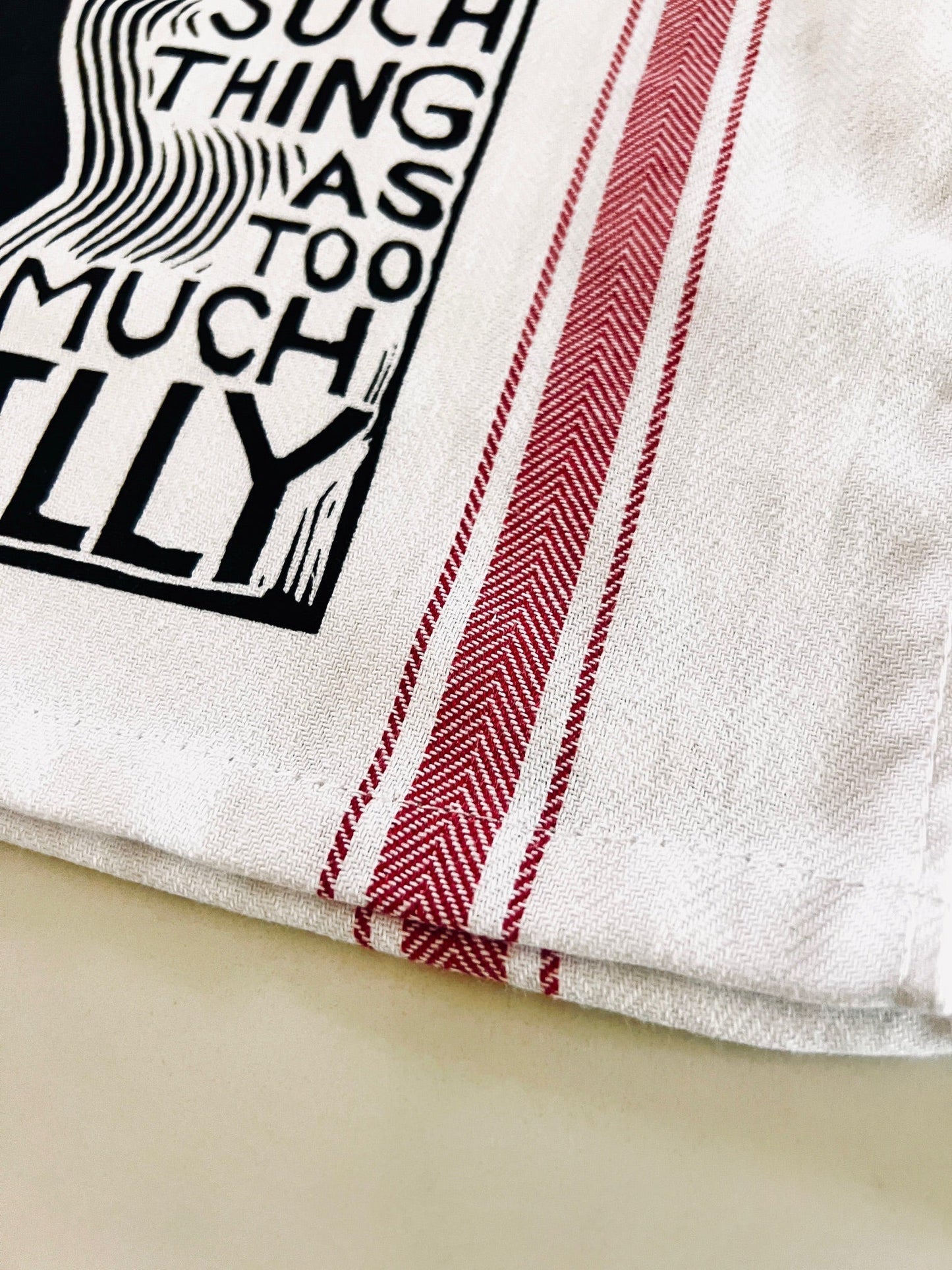 No Such Thing as Too Much Silly! - tea towel all cotton kitchen cooking baking food - Towel
