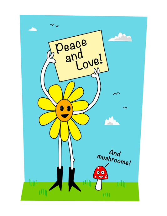 Peace and Love! and Mushrooms! (8.5 x 11’’) color print - Arts & Crafts