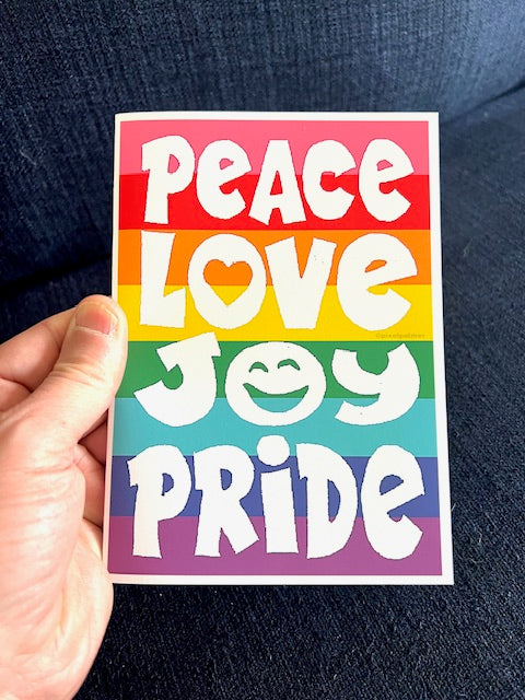 PEACE LOVE JOY PRIDE - Greeting Card w/ envelope blank inside 5x7’’ - Greeting Card