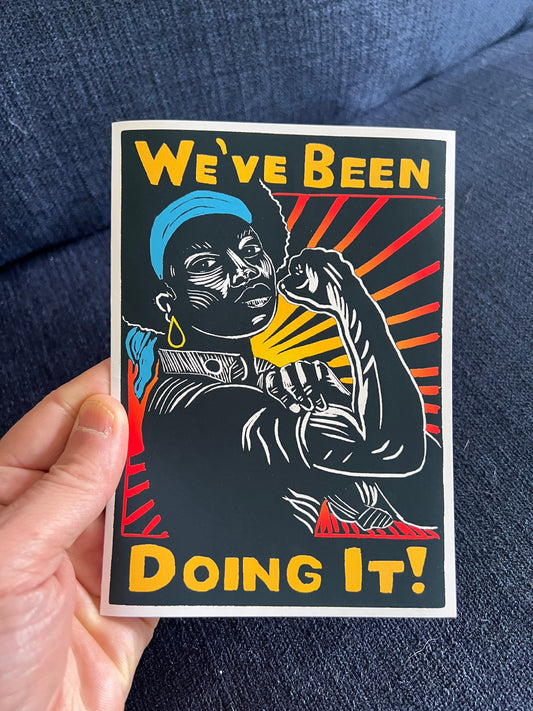 We’ve Been Doing It! Rozie the Riveter - Greeting Card w/ envelope blank inside 5x7’’ - Greeting Card
