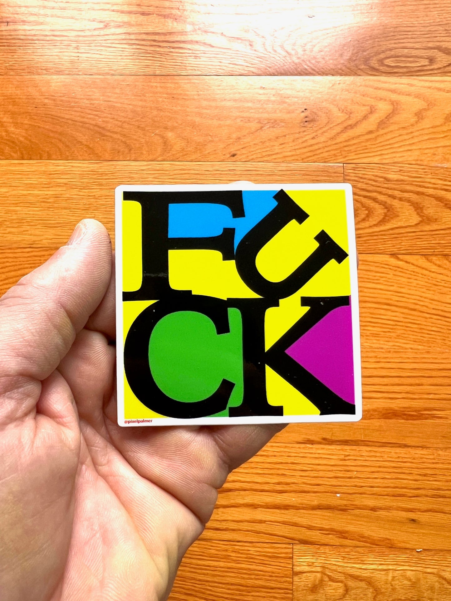 F U C K - (colorful language) glossy vinyl sticker from Pixel Palmer