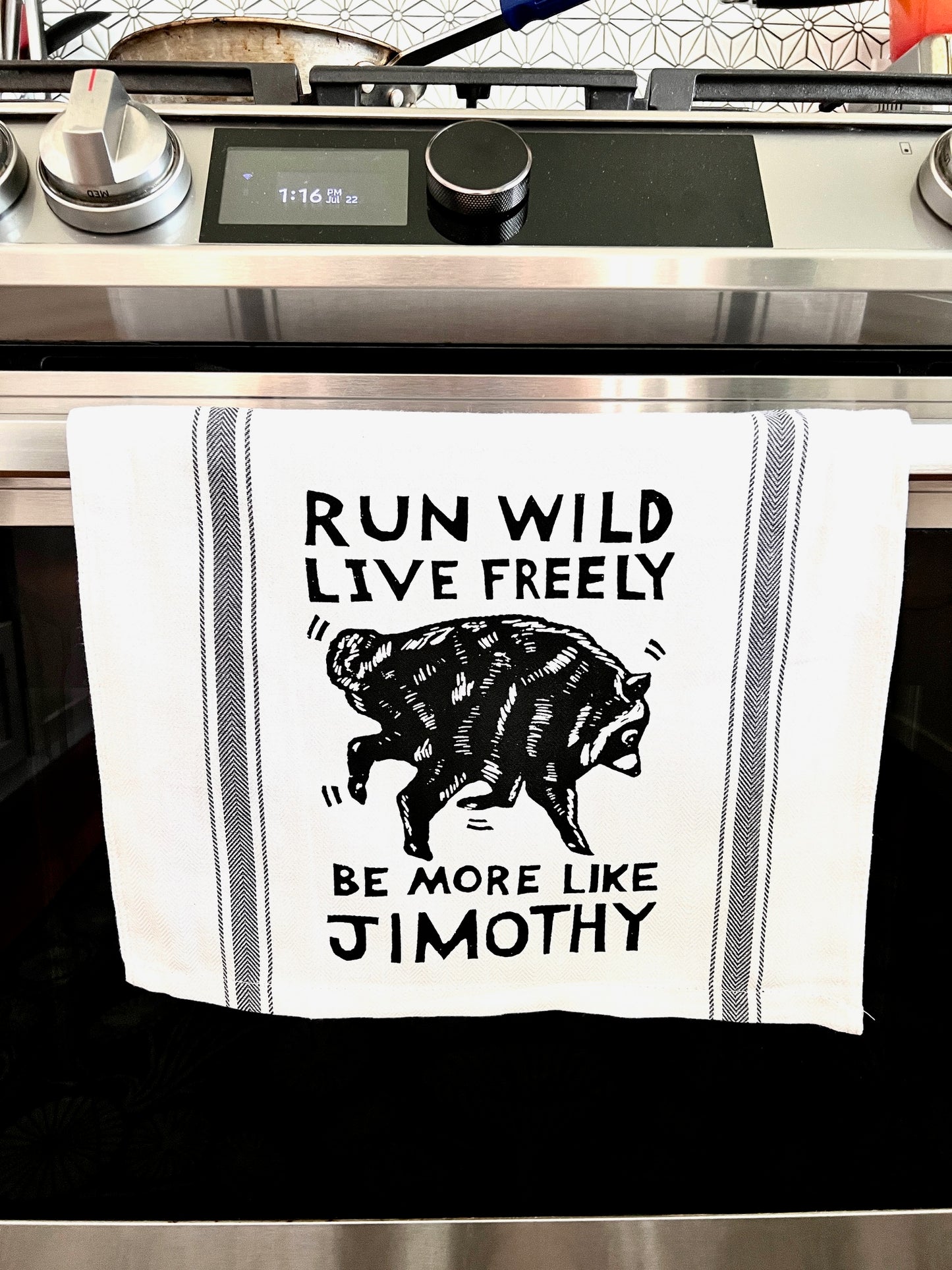 JIMOTHY on a tea towel! Run Wild Live Freely