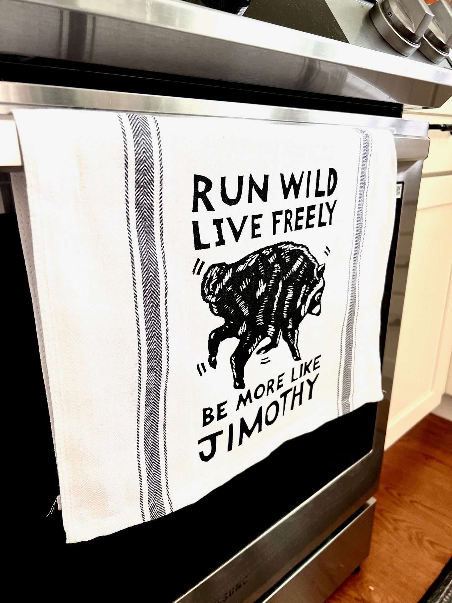 JIMOTHY on a tea towel! Run Wild Live Freely