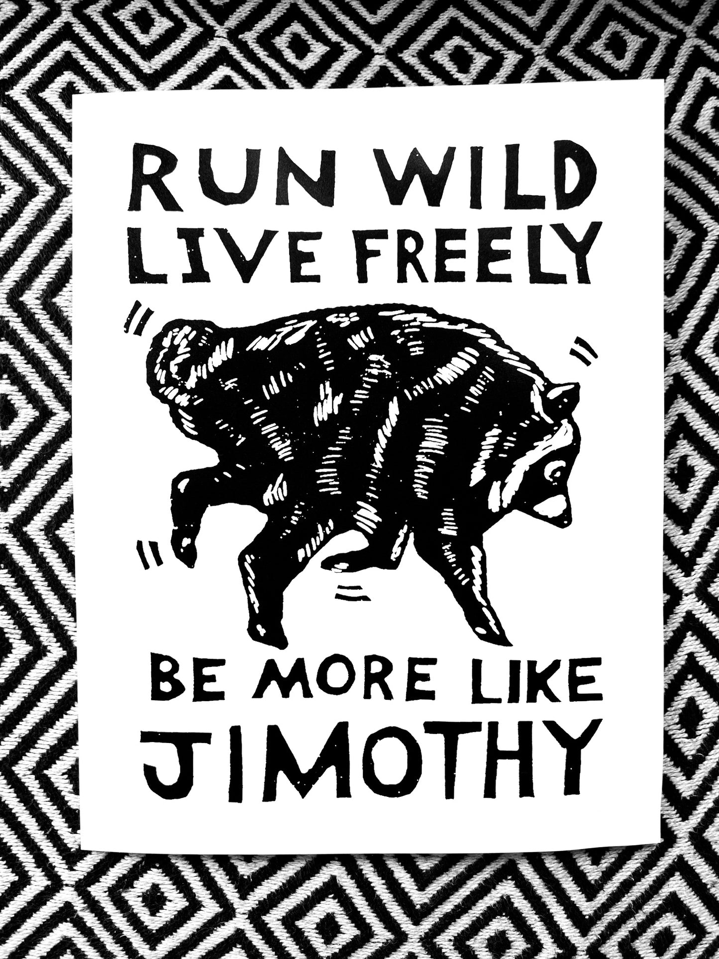 JIMOTHY screen print 8.5x11" Run Wild Live Freely Seattle