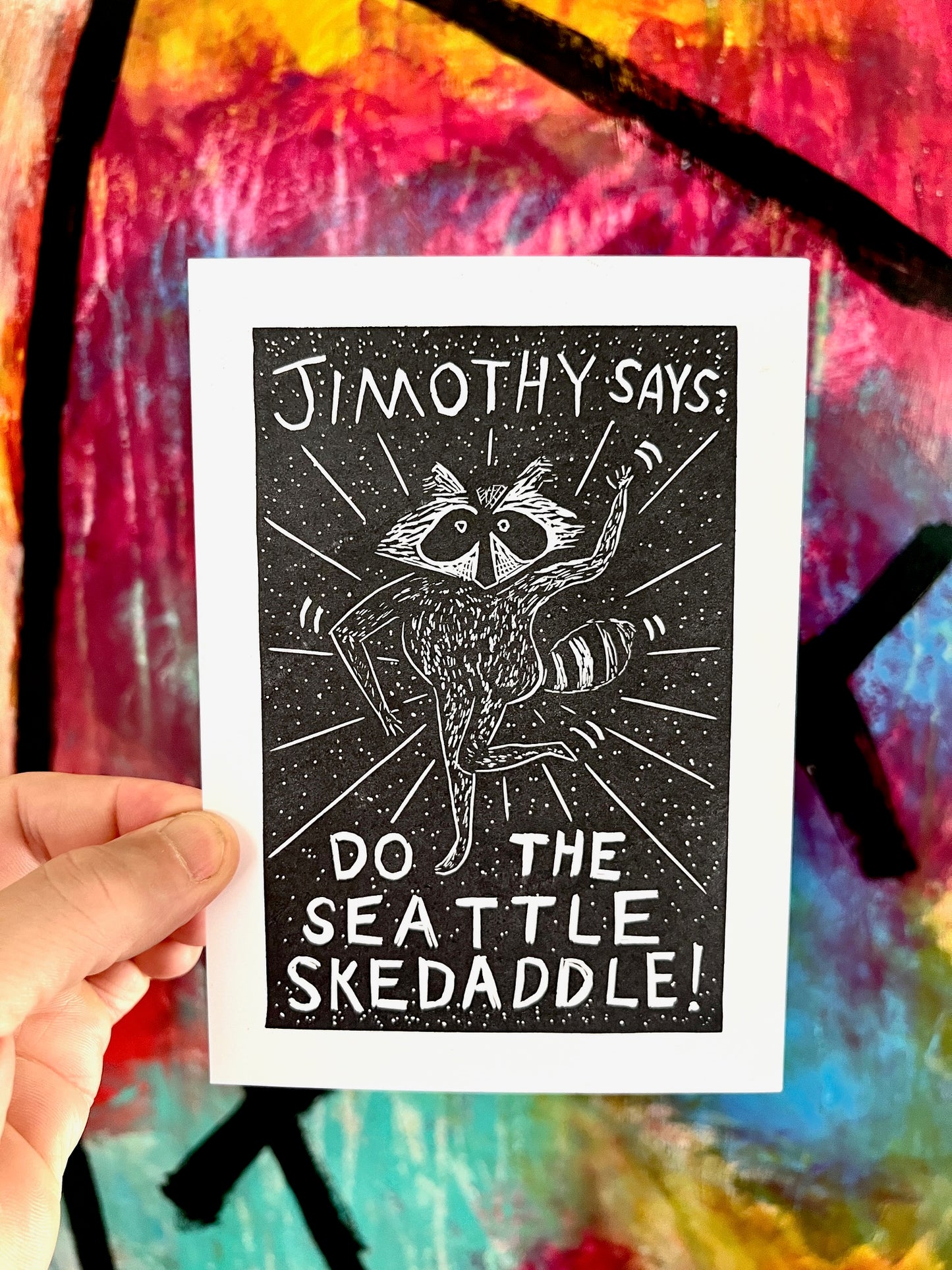 Jimothy says: DO THE SEATTLE SKEDADDLE! block print linocut woodcut