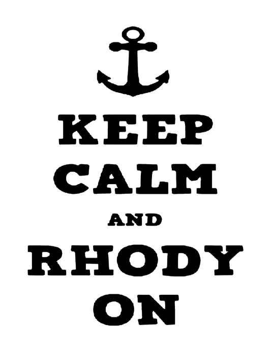 Keep Calm and Rhody On (8.5 x 11") color print