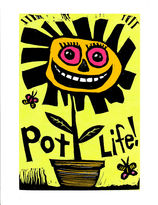 Pot Life! (8.5 x 11") color print