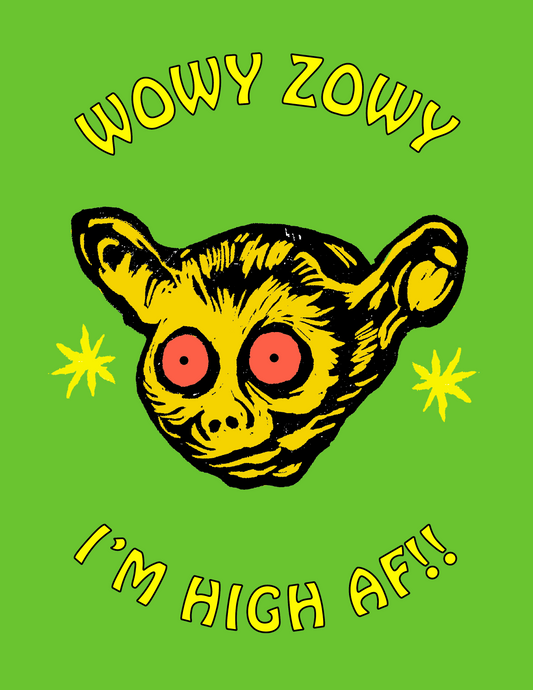 Wowy Zowy I'm High AF! - Lemur (8.5 x 11") color print