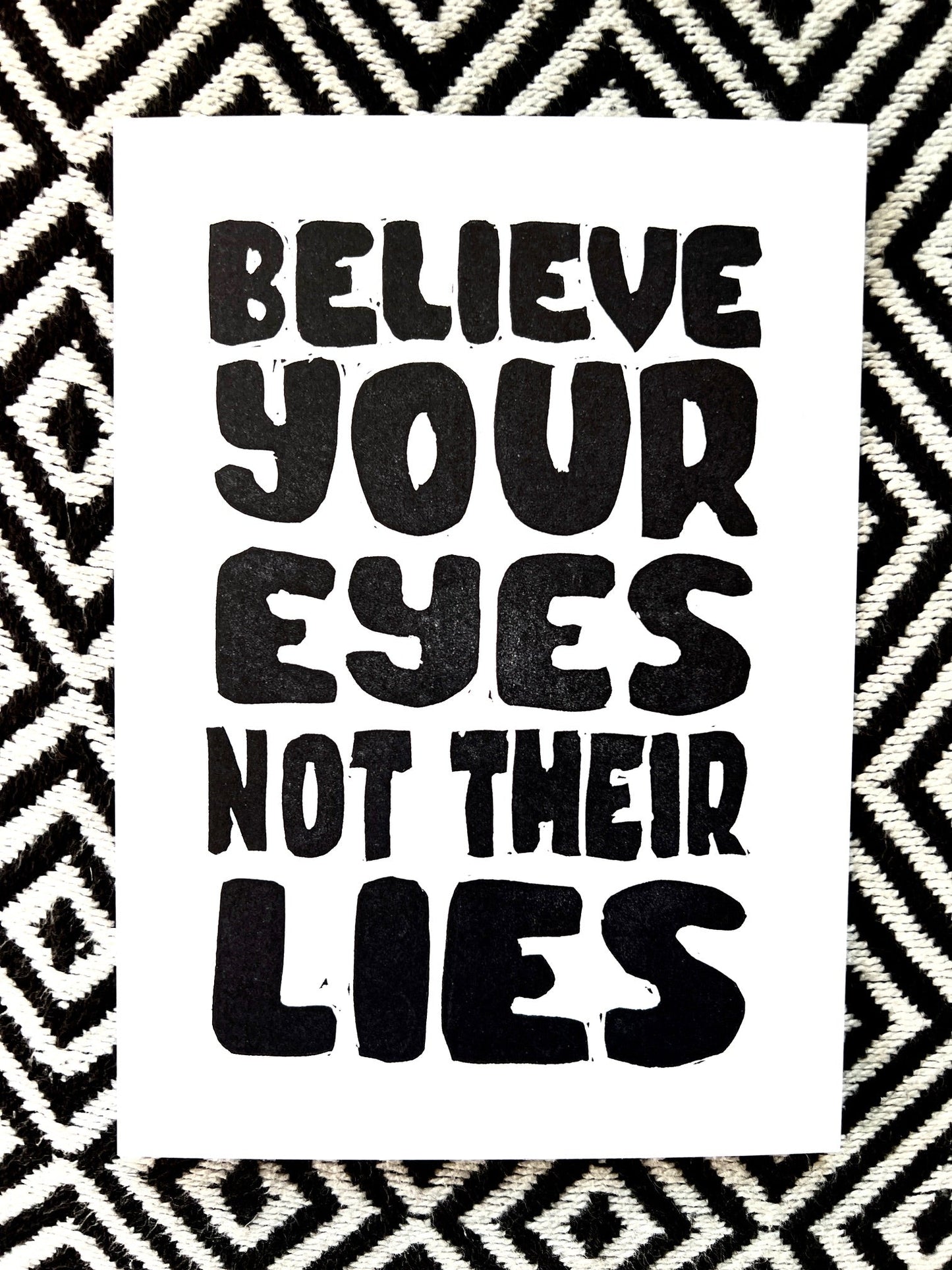 BELIEVE YOUR EYES NOT THEIR LIES:: block print - resist - protest - Prints