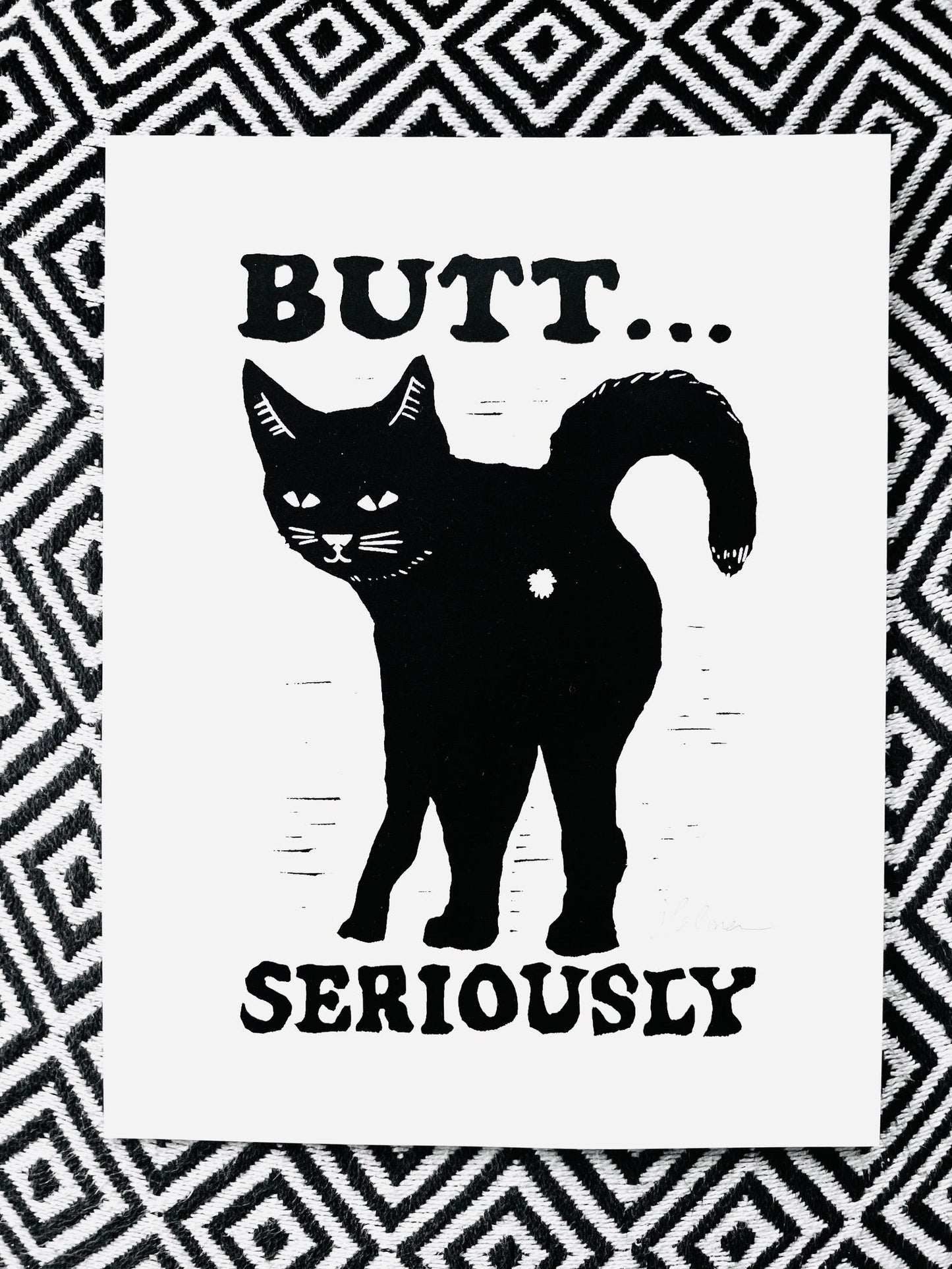 Butt... Seriously Black Cat - 8.5x11’’ Screen Print - Prints
