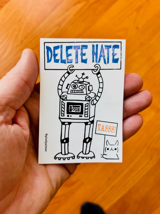 Delete Hate Yasss! - sticker Robot kitty bunny - Prints