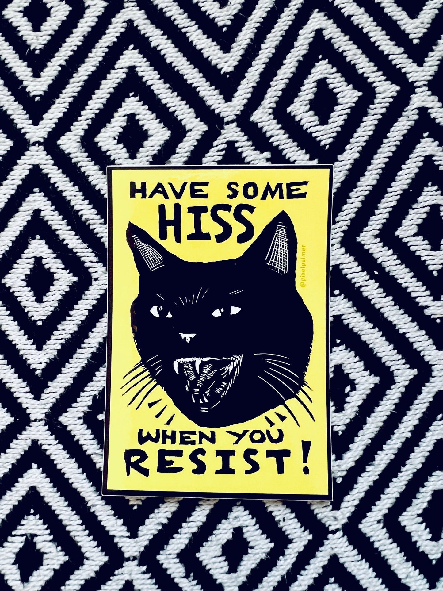 HAVE SOME HISS WHEN YOU RESIST! cat - glossy vinyl sticker from Pixel Palmer - Sticker