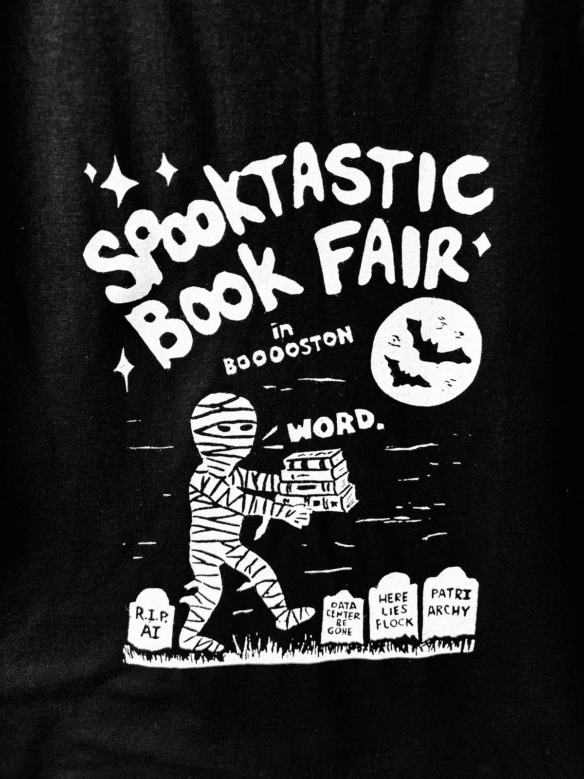 SPOOKTASTIC BOOK FAIR No. 4 Mummy says "WORD." T-shirt! LIMITED QUANTITIES