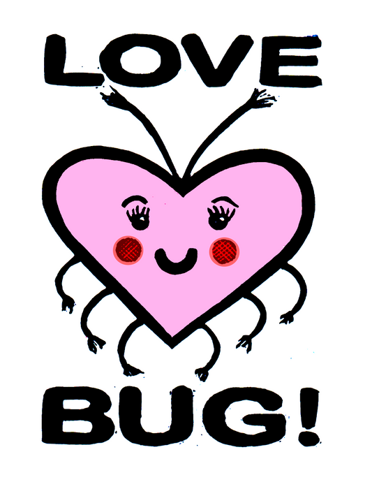 LOVE BUG! - heart cute (8.5 x 11’’) color print - Prints