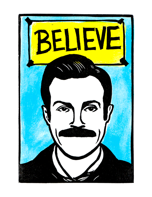 Ted Lasso - BELIEVE (8.5 x 11’’) color print - Arts & Crafts