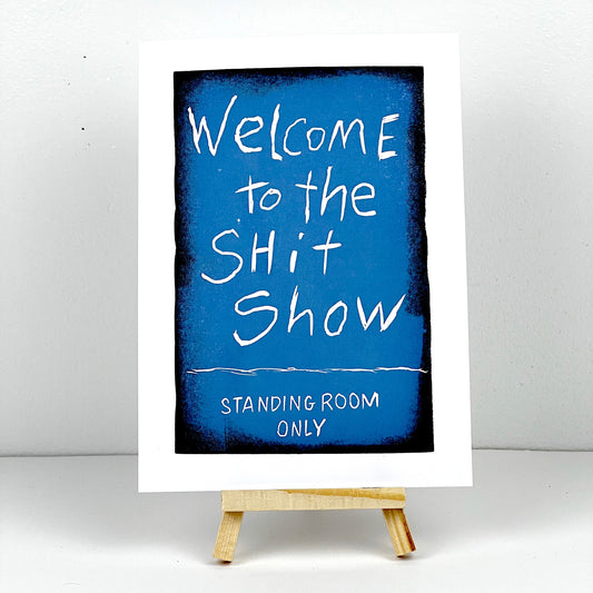 Welcome to the Shit Show - Arts & Entertainment