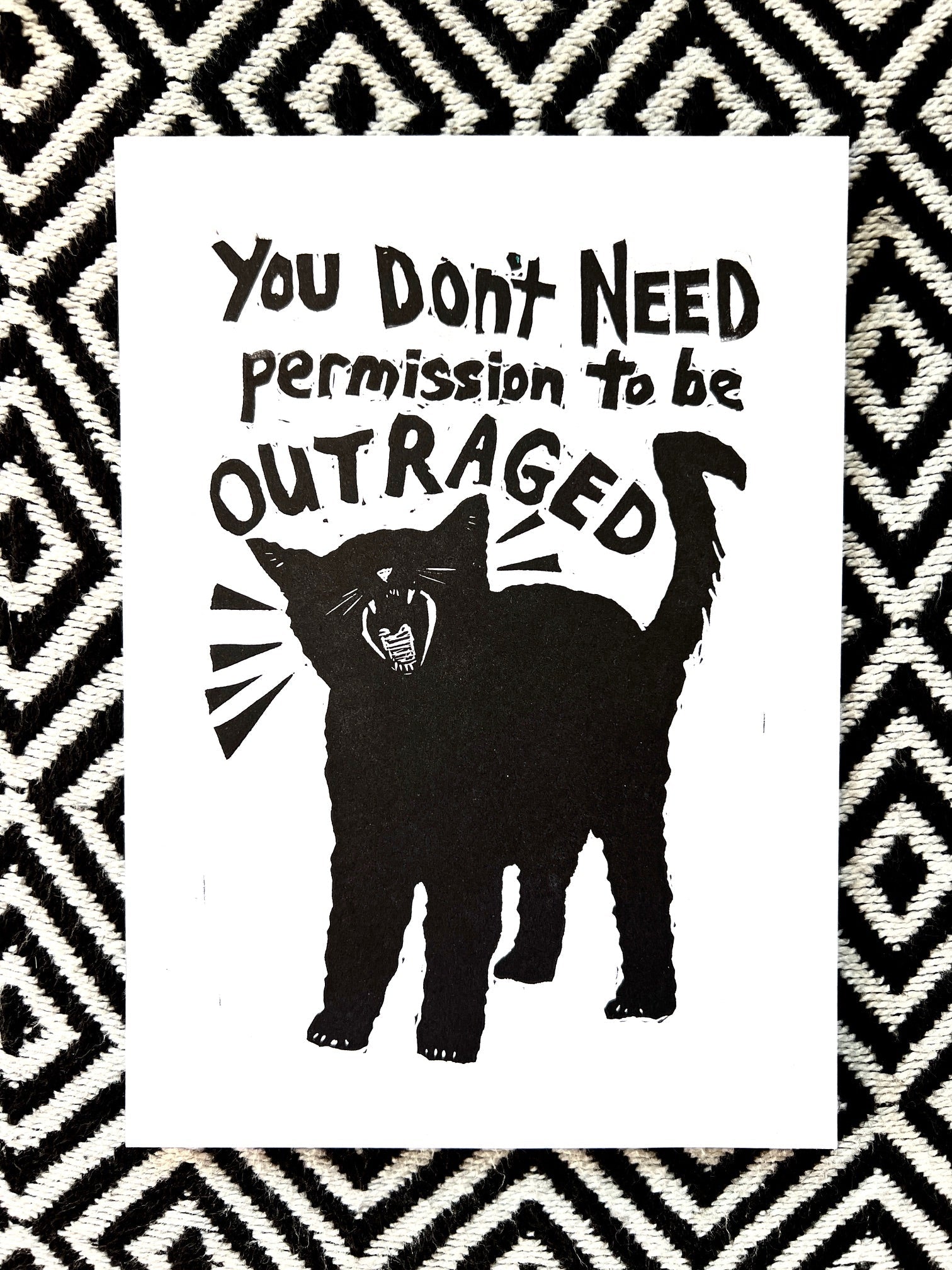 YOU DON’T NEED permission to be OUTRAGED! black cat block print protest resist - Prints